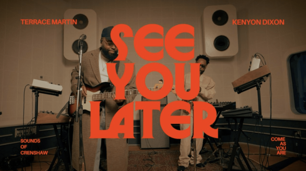 Terrace Martin & Kenyon Dixon Bring ‘Come As You Are’ to Life with Weekly Live Performance&nbsp;Series